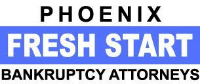 Phoenix Fresh Start Bankruptcy Attorneys