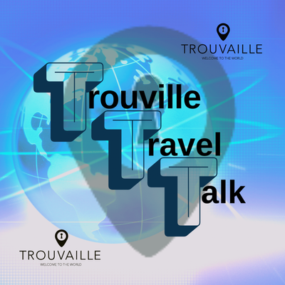 Trouville Travel Talk